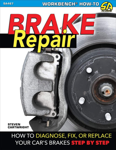 Brake Repair: How to Diagnose, Fix, or Replace Your Car's Brakes Step-By-Step