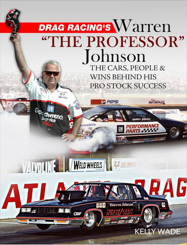 Image of Drag Racing's Warren &quot;The Professor&quot; Johnson: The Cars, People &amp; Wins Behind His Pro Stock Success