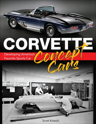 Image of Corvette Concept Cars: Developing America's Favorite Sports Car