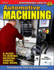 Automotive Machining: A Guide to Boring, Decking, Honing & More