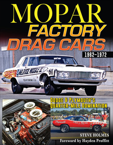 Image of Mopar Factory Drag Cars: Dodge &amp; Plymouth's Quarter-Mile Domination 1962-1972