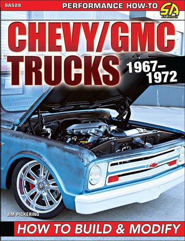 Chevy/GMC Trucks 1967-1972: How to Build &amp; Modify