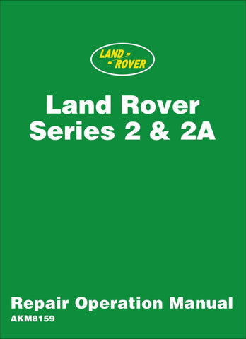 Land Rover Series 2 &amp; 2A Repair Operation Manual