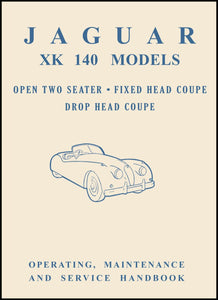 Jaguar XK140 Models Open 2-Seater Fixed Head Coupe Owner's Handbook