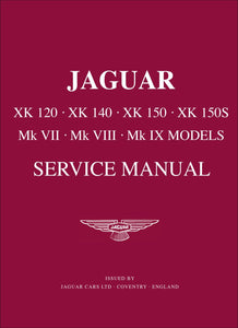 Jaguar XK120 - XK140 - XK150 - XK150S & Mk 7, 8, 9 Models Service Manual