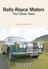 Rolls Royce Motors: The Crewe Years
