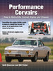 Performance Corvairs: How to Hotrod the Corvair Engine and Chassis