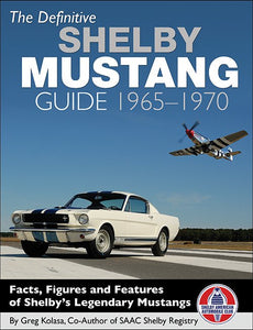 The Definitive Shelby Mustang Guide: 1965-1970