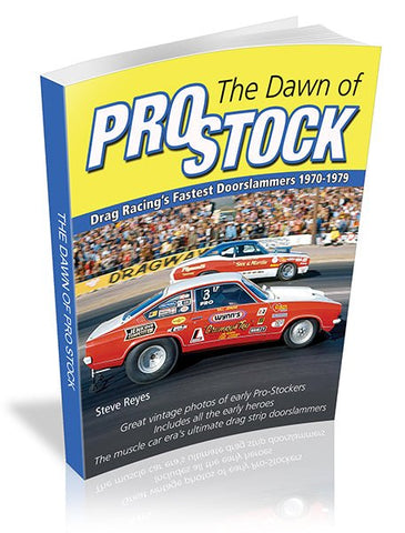 Image of The Dawn of Pro Stock: Drag Racing's Fastest Doorslammers 1970-1979