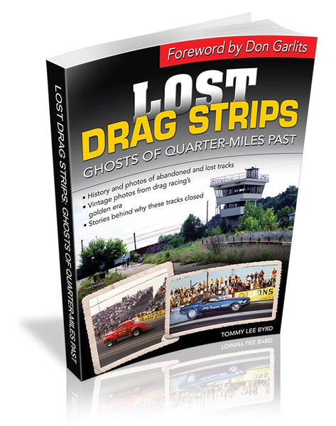 Lost Drag Strips: Ghosts of Quarter Miles Past – CarTechBooks