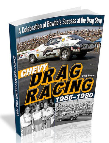 Image of Chevy Drag Racing 1955-1980: A Celebration of Bowtie's Success at the Drag Strip