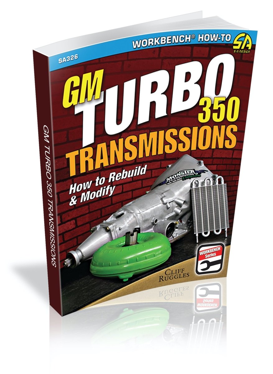 GM Turbo 350 Transmissions How to Rebuild and Modify