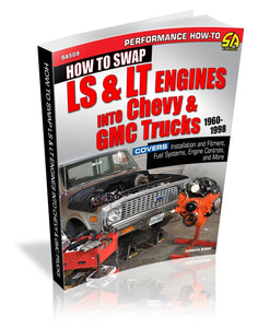 How to Swap LS &amp; LT Engines into Chevy &amp; GMC Trucks: 1960-1998